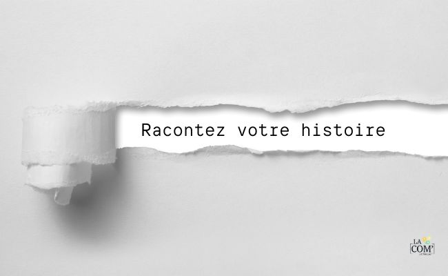 Raconter son histoire et être authentique pour communiquer efficacement sur les réseaux sociaux- Storytelling