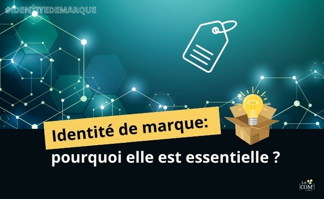 Identité de marque: pourquoi elle est essentielle pour votre entreprise?